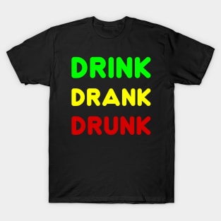 DRINK DRANK DRUNK T-Shirt